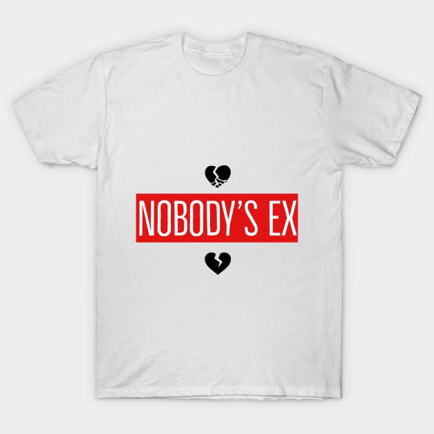 Nobody's Ex T-Shirt by BCB Couture 